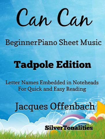 Can Can Beginner Piano Sheet Music Tadpole Edition - SilverTonalities