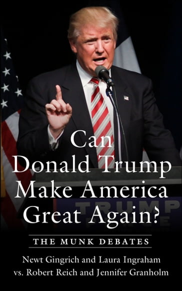 Can Donald Trump Make America Great Again? - Jennifer Granholm - Laura Ingraham - Newt Gingrich - Robert Reich