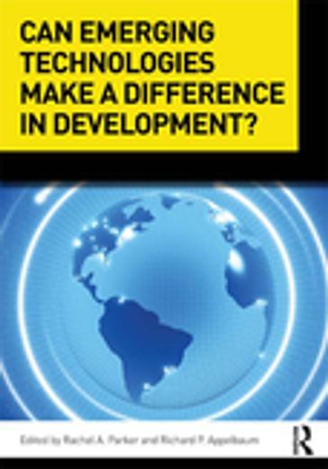 Can Emerging Technologies Make a Difference in Development? - Rachel A. Parker - Richard P. Appelbaum