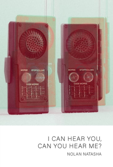 I Can Hear You, Can You Hear Me? - Nolan Natasha