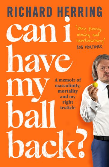 Can I Have My Ball Back? - Richard Herring