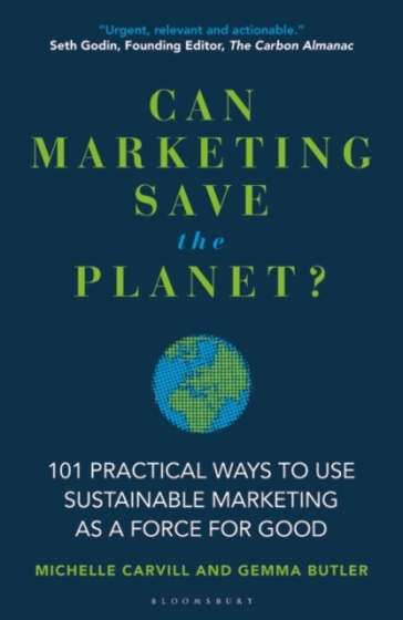 Can Marketing Save the Planet? - Michelle Carvill - Gemma Butler