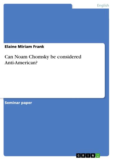 Can Noam Chomsky be considered Anti-American? - Elaine Miriam Frank