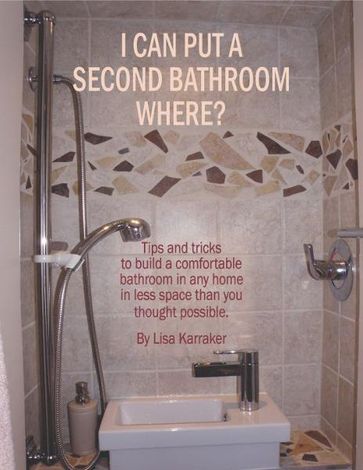 I Can Put a Second Bathroom Where? - Lisa Karraker