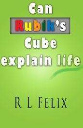 Can Rubik s Cube Explain Life?