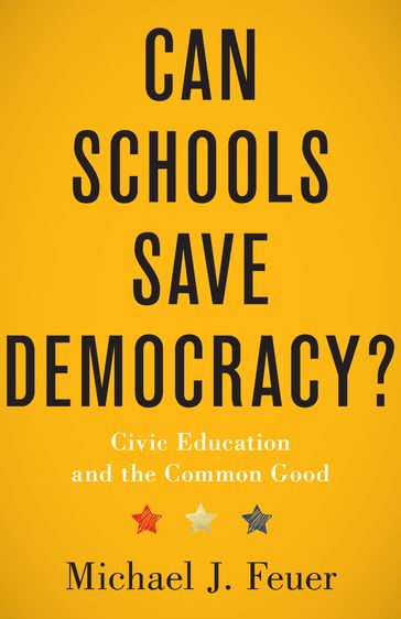Can Schools Save Democracy? - Michael J. Feuer