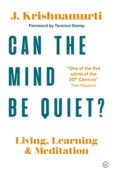 Can The Mind Be Quiet? - Jiddu Krishnamurti
