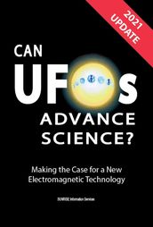 Can UFOs Advance Science? (International English) UPDATE 2021