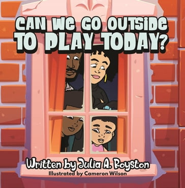 Can We Go Outside to Play Today - Julia A. Royston - Kadance Royal