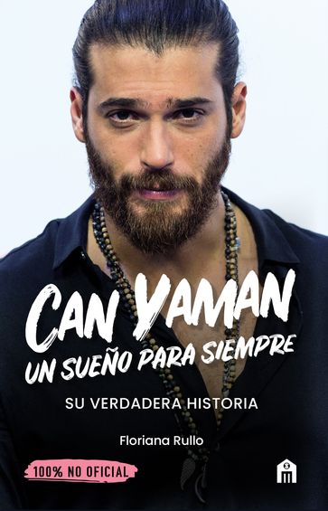 Can Yaman. Un sueño para siempre - Floriana Rullo