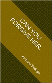 Can You Forgive Her,