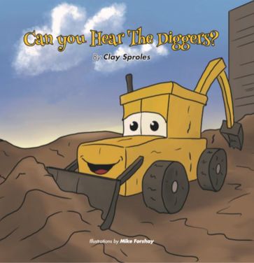 Can You Hear The Diggers? - Clay Sproles
