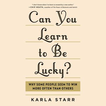 Can You Learn to Be Lucky? - KARLA STARR