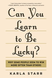 Can You Learn to Be Lucky?