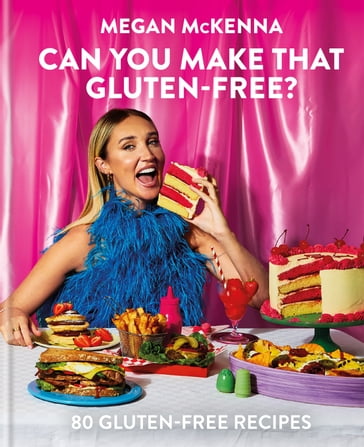 Can You Make That Gluten-Free? - Megan McKenna