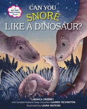 Can You Snore Like a Dinosaur?