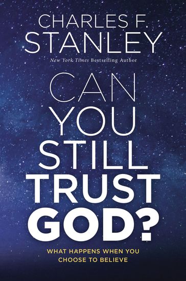 Can You Still Trust God? - Charles F. Stanley