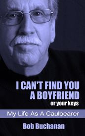 I Can t Find You a Boyfriend ...or Your Keys