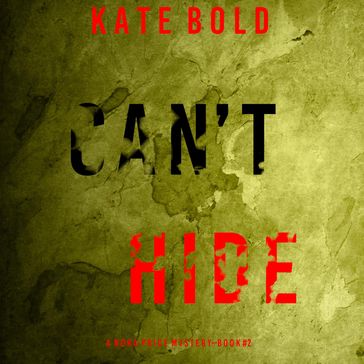 Can't Hide (A Nora Price MysteryBook 2) - Kate Bold