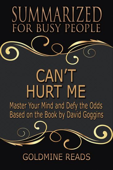 Can't Hurt Me - Summarized for Busy People - Goldmine Reads