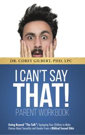 I Can t Say That! PARENT WORKBOOK: Going Beyond 