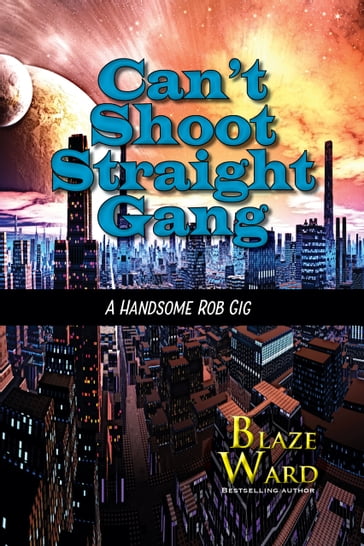 Can't Shoot Straight Gang - Blaze Ward
