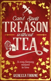 Can t Spell Treason Without Tea