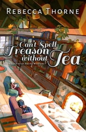 Can t Spell Treason Without Tea