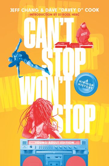 Can't Stop Won't Stop (Young Adult Edition) - Jeff Chang - Dave `Davey D Cook