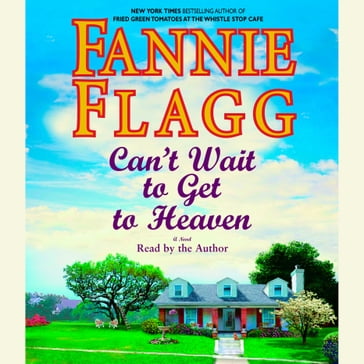 Can't Wait to Get to Heaven - Fannie Flagg