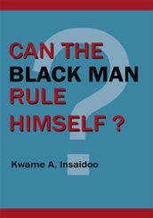 Can the Black Man Rule Himself?