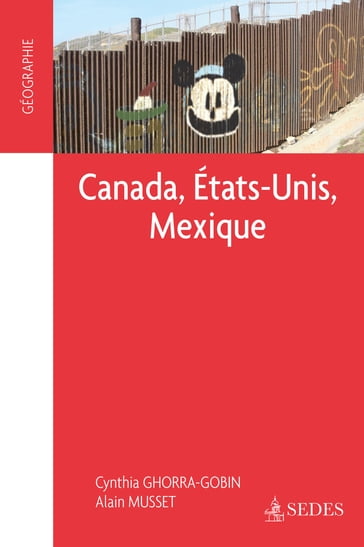 Canada, Etats-Unis, Mexique - Alain Musset - Cynthia Ghorra-Gobin