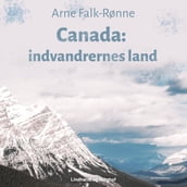 Canada. Indvandrernes land