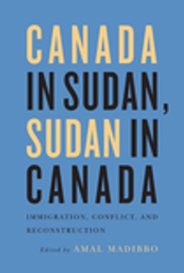 Canada in Sudan, Sudan in Canada - Amal Madibbo