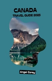Canada Travel Guide 2023