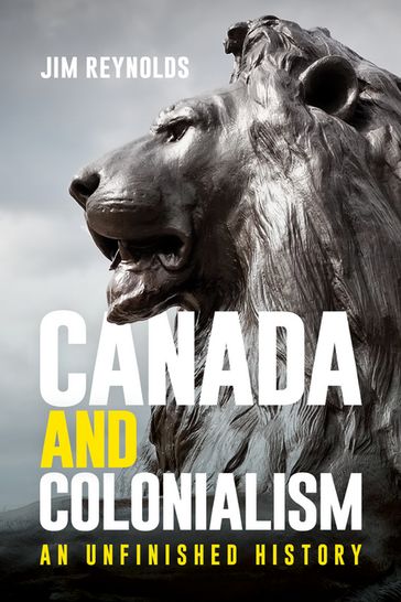 Canada and Colonialism - Jim Reynolds