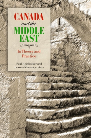 Canada and the Middle East - Bessma Momani - Paul Heinbecker