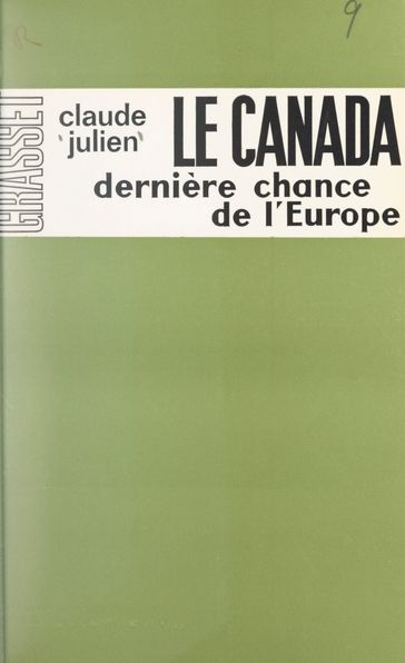 Le Canada, dernière chance de l'Europe - Claude Julien