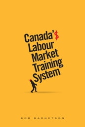 Canada s Labour Market Training System
