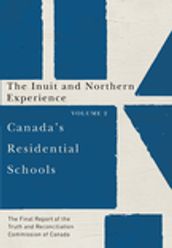 Canada s Residential Schools: The Inuit and Northern Experience