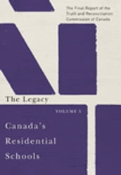 Canada s Residential Schools: The Legacy