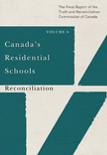 Canada's Residential Schools: Reconciliation - Commission de vérité et réconciliation du Canada