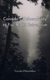 Canada s Vulnerability to Far-Right Extremism