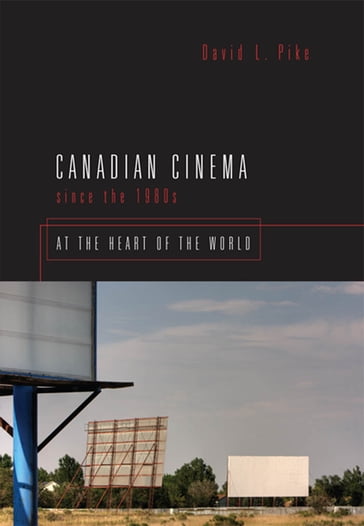 Canadian Cinema Since the 1980s - David L. Pike