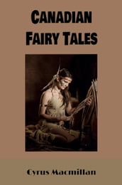Canadian Fairy Tales (Illustrated)