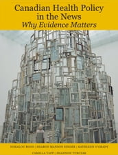 Canadian Health Policy in the News: Why Evidence Matters