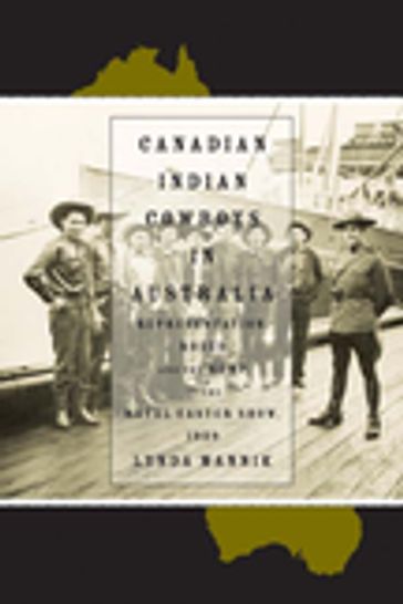 Canadian Indian Cowboys in Australia - Lynda Mannik