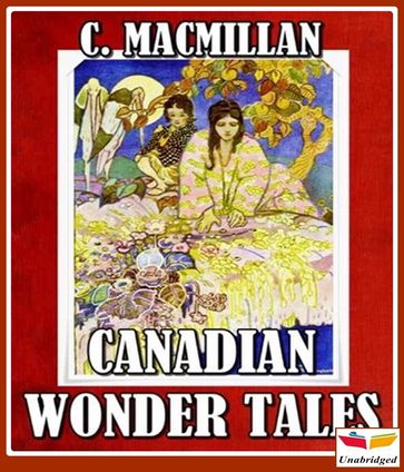 Canadian Wonder Tales - Cyrus MacMillan