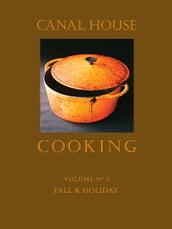 Canal House Cooking Volume N° 2