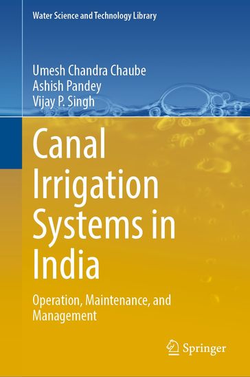 Canal Irrigation Systems in India - Umesh Chandra Chaube - Ashish Pandey - Vijay P. Singh